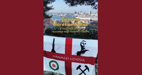 Gli Hammers Genova presentano: “Genova Claret and Blue”.