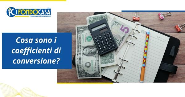 Cosa sono i coefficienti di conversione?