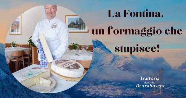 La Fontina, un formaggio che stupisce!