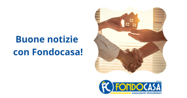 Buone notizie con Fondocasa!