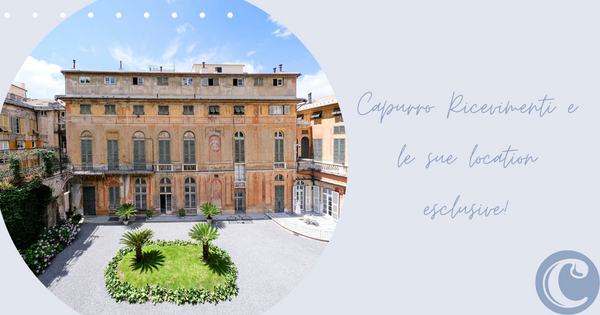 Capurro Ricevimenti e le sue location esclusive!