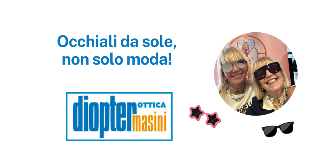 Occhiali da sole, non solo moda!