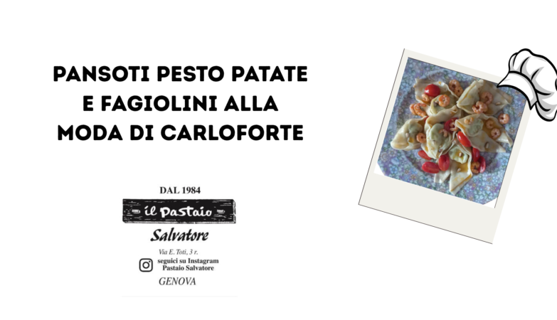 Pansoti pesto patate e fagiolini alla moda di Carloforte