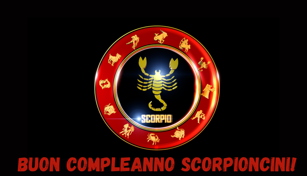 Buon compleanno Scorpioncini!