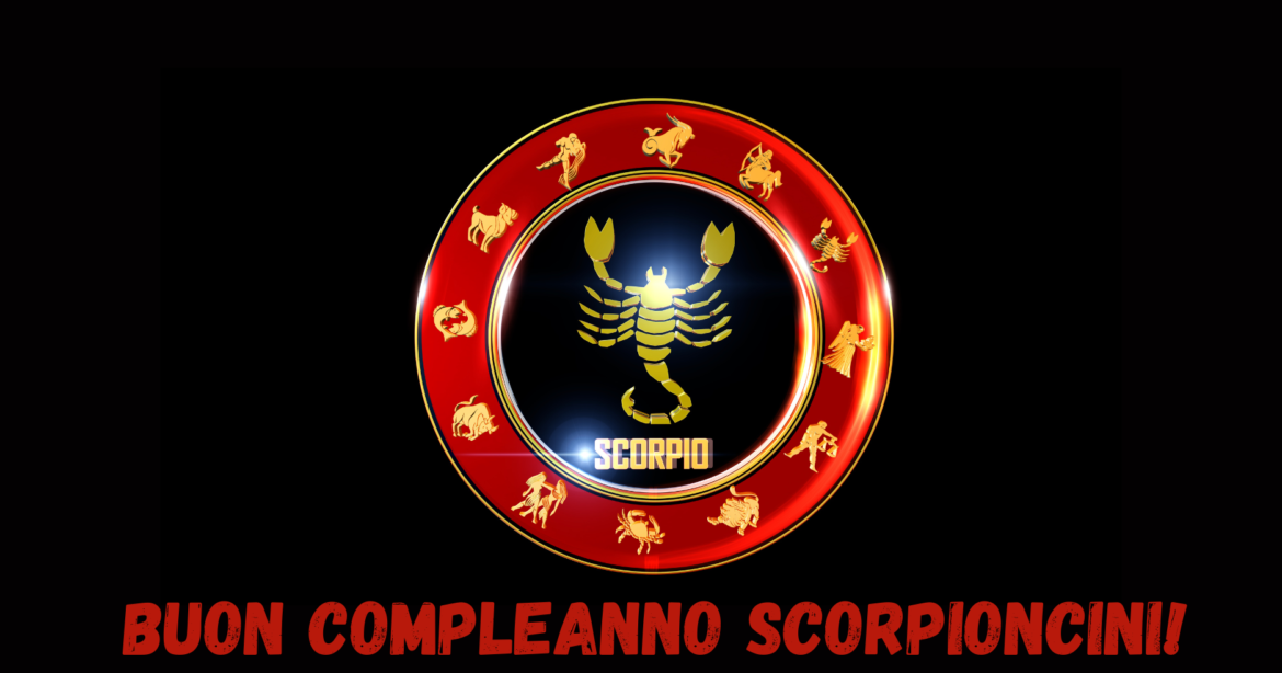 Buon compleanno Scorpioncini!