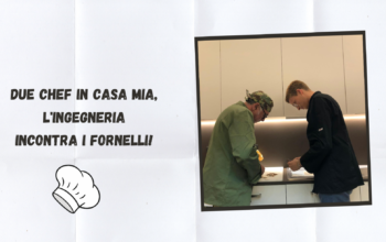 Due Chef in casa mia, l'ingegneria incontra i fornelli!