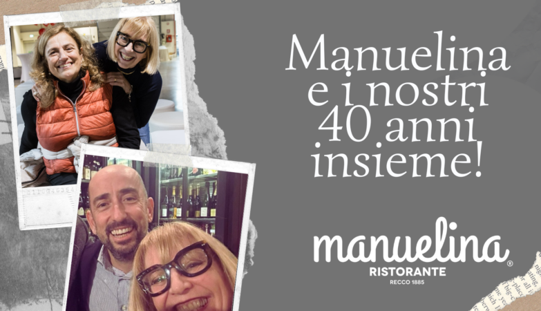 Manuelina e i nostri 40 anni insieme!